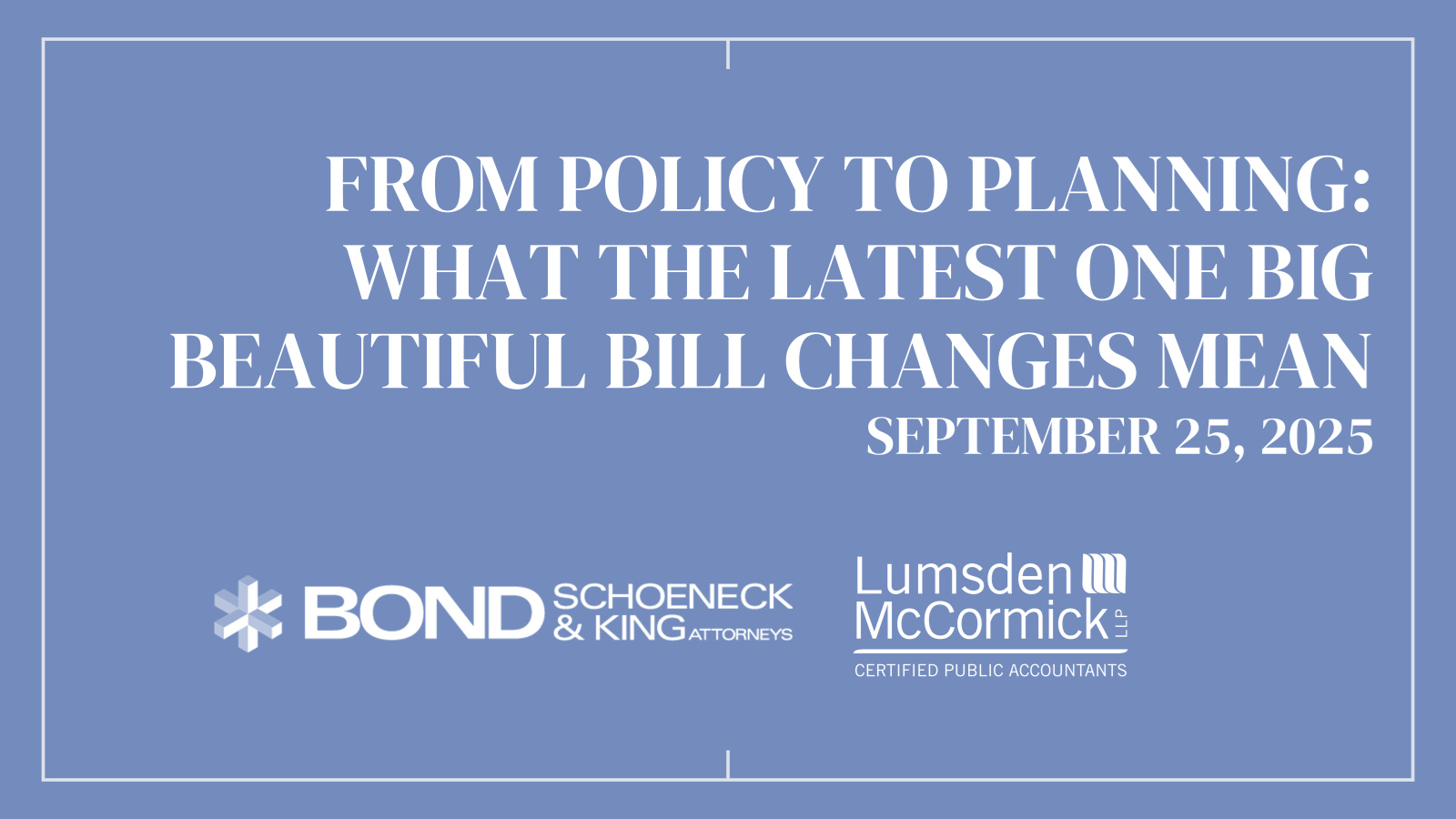 Panel Discussion Recap: From Policy to Planning: What the Latest One Big Beautiful Bill Changes Mean