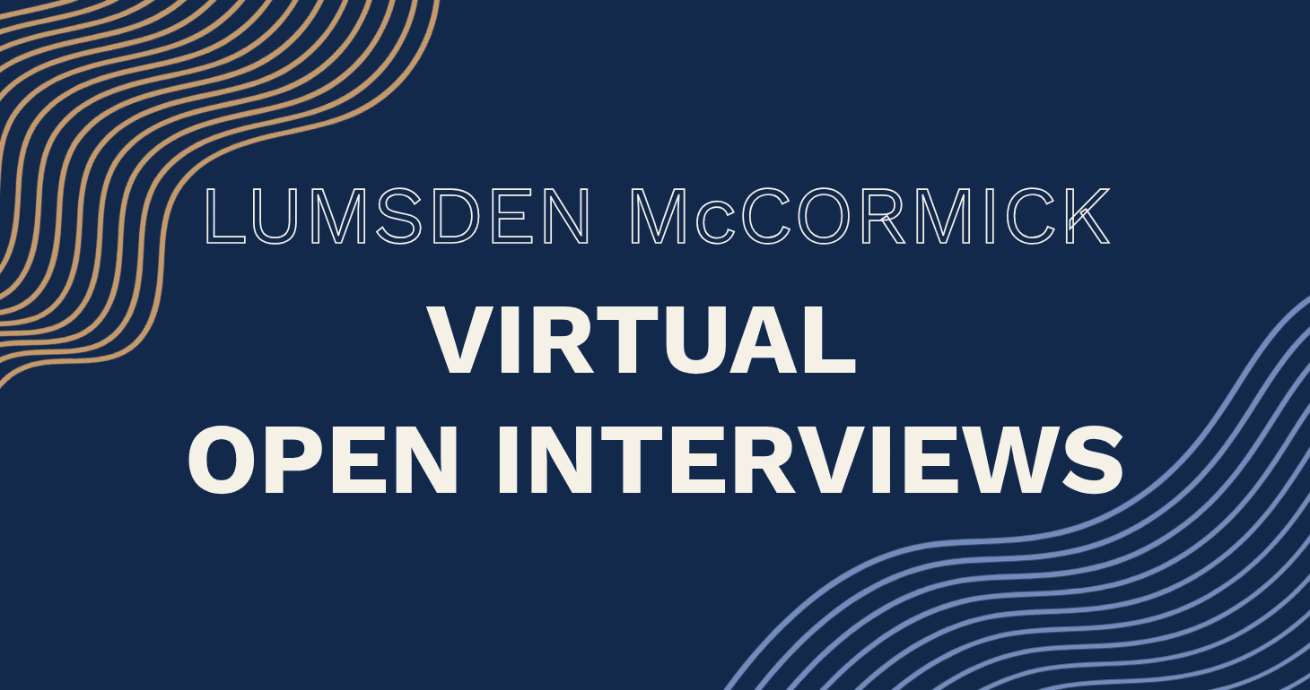 Lumsden McCormick Virtual Open Interviews