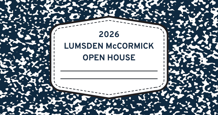 2026 Lumsden McCormick Open House